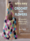 Cover image for Cute and Easy Crochet with Flowers
